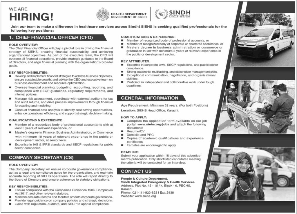 Exciting Career Opportunities in Healthcare Leadership 2 SIEHS is hiring a Chief Financial Officer (CFO) and Company Secretary (CS) in Karachi. Apply now for leadership roles in healthcare with competitive benefits. Deadline: 15 days from publication.